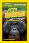 Image for National Geographic Kids Chapters: Ape Escapes! : And More True Stories of Animals Behaving Badly