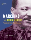 Image for Marching to the Mountaintop : How Poverty, Labor Fights and Civil Rights Set the Stage for Martin Luther King Jr&#39;s Final Hours