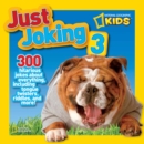 Image for Just joking 3  : 300 hilarious jokes about everything, including tongue twisters, riddles, and more!
