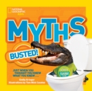 Image for Myths busted!  : just when you thought you knew what you knew--