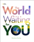 Image for The World Is Waiting For You