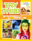 Image for Try this!  : 50 fun experiments for the mad scientist in you