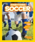 Image for Everything Soccer : Score Tons of Photos, Facts, and Fun