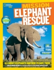 Image for Mission: Elephant Rescue : All About Elephants and How to Save Them