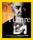 Image for Inventing The Future : A Photobiography of Thomas Alva Edison