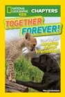 Image for National Geographic Kids Chapters: Together Forever : True Stories of Amazing Animal Friendships!