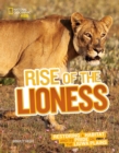 Image for Rise of the Lioness : Restoring a Habitat and its Pride on the Liuwa Plains