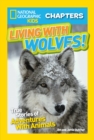 Image for National Geographic Kids Chapters: Living With Wolves : True Stories of Adventures with Animals (Ngk Chapters)