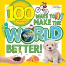 Image for 100 Ways to Make the World Better