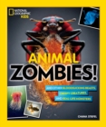 Image for Animal zombies! and other bloodsucking beasts, creepy creatures, and real-life monsters