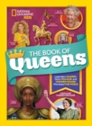Image for The book of queens  : legendary leaders, fierce females, and more wonder women who ruled the world