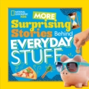 More surprising stories behind everyday stuff - National Geographic Kids