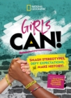 Image for Girls can!  : smash stereotypes, defy expectations, and make history!