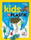 Image for Kids vs. plastic  : finding the pollution solution to bottles, bags, and other single-use plastics