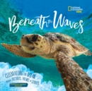 Image for Beneath the waves  : celebrating the ocean through picture, poems, and stories