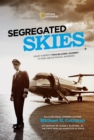 Image for Segregated skies  : David Harris&#39;s trailblazing journey to rise above racial barriers