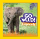 Image for Go Wild! Elephants