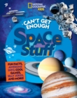 Image for Can&#39;t Get Enough Space Stuff : Fun Facts, Awesome Info, Cool Games, Silly Jokes, and More!