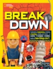 Image for Break down!  : explosions, implosions, crashes, crunches, cracks, and more