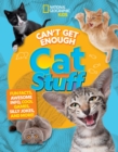 Image for Can&#39;t Get Enough Cat Stuff : Fun Facts, Awesome Info, Cool Games, Silly Jokes, and More!