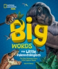 Image for Big words for little paleontologists  : the dino dictionary every little explorer needs