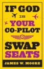 Image for If God is Your Co-pilot, Swap Seats
