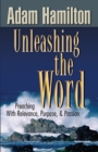 Image for Unleashing the Word : Preaching with Relevance, Purpose, &amp; Passion