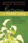 Image for Five Practices of Fruitful Living
