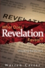 Image for What does Revelation reveal?  : unlocking the mystery