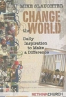 Image for Change the World : Daily Inspiration to Make a Difference