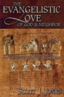 Image for Evangelistic Love of God &amp; Neighbor: A Theology of Witness &amp; Discipleship