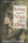 Image for Living With the Mind of Christ - eBook [ePub]: A Lenten Study for Adults