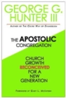 Image for Apostolic Congregation: Church Growth Reconceived for a New Generation