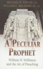 Image for Peculiar Prophet: William H. Willimon and the Art of Preaching