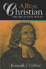 Image for Real Christian: The Life of John Wesley