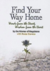 Image for Find Your Way Home: Words from the Street, Wisdom from the Heart