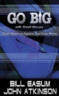 Image for Go BIG With Small Groups: Eleven Steps to an Explosive Small Group Ministry