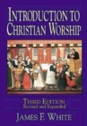 Image for Introduction to Christian Worship Third Edition: Revised and Expanded