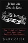 Image for Jesus on Death Row: The Trial of Jesus and American Capital Punishment