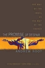 Image for Promise of Despair: The Way of the Cross as the Way of the Church