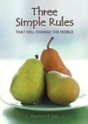 Image for Three Simple Rules That Will Change the World