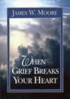 Image for When Grief Breaks Your Heart