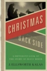Image for Christmas from the Back Side: A Different Look at the Story of Jesus Birth