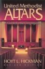 Image for United Methodist Altars: A Guide for the Congregation (Revised Edition)