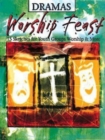 Image for Worship Feast: Dramas: 15 Sketches for Youth Groups, Worship &amp; More