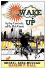 Image for Wake Up: Hip-Hop, Christianity, and the Black Church