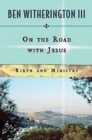 Image for On the Road With Jesus: Birth and Ministry