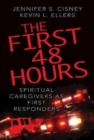 Image for First 48 Hours: Spiritual Caregivers as First Responders