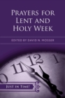 Image for Just in Time! Prayers for Lent and Holy Week: Just In Time Series
