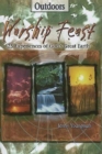 Image for Worship Feast: Outdoors: 25 Experiences of God&#39;s Great Earth